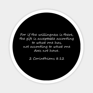 2 Corinthians 8:12 Magnet